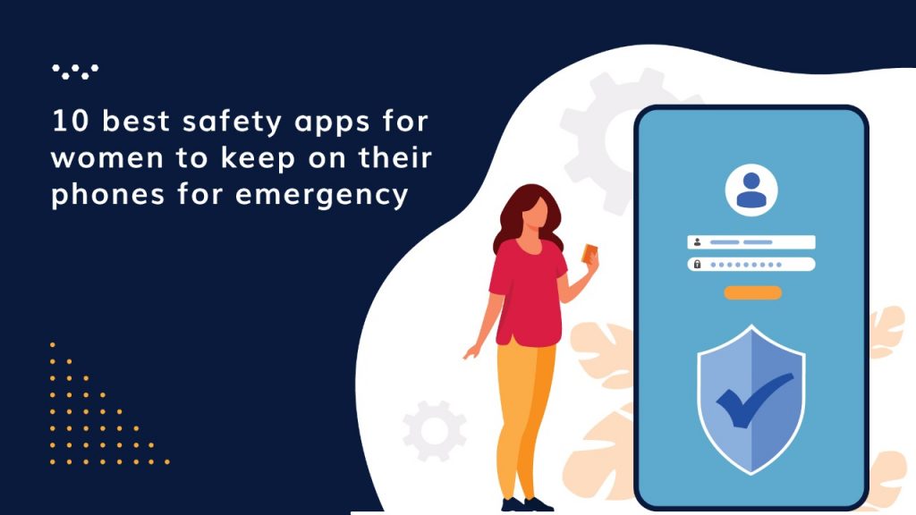 10-best-safety-apps-for-women-to-keep-on-their-phones-for-emergency